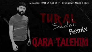 Tural Sedali - Qaradir Talehim Qara 2022  Remix Tam Versiya (Official Audio)