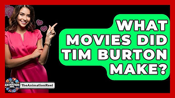 What Movies Did Tim Burton Make? - The Animation Reel