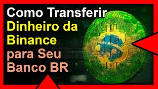 Como Tranferir Dinheiro da Binance para Sua Conta no Brasil  Mineração, Farm e Trade de BitCoin #07