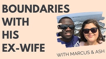 Lack of Boundaries with Ex-Wife - Marriage Q&A 6
