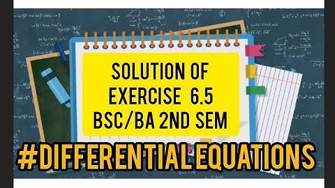 #Differential_eq. Solution of Exercise - 6.5 #BSC/Ba 2nd sem