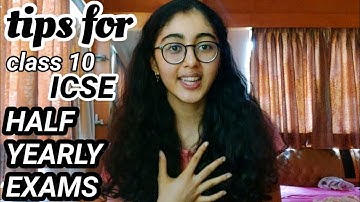 #8  Tips For ICSE Class 10 Half Yearly Exams
