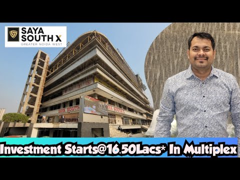 Saya South X: Investment In Studio, Retails & Multiplex | Investment Starts@16.5Lacs* ☎️: 9911668551