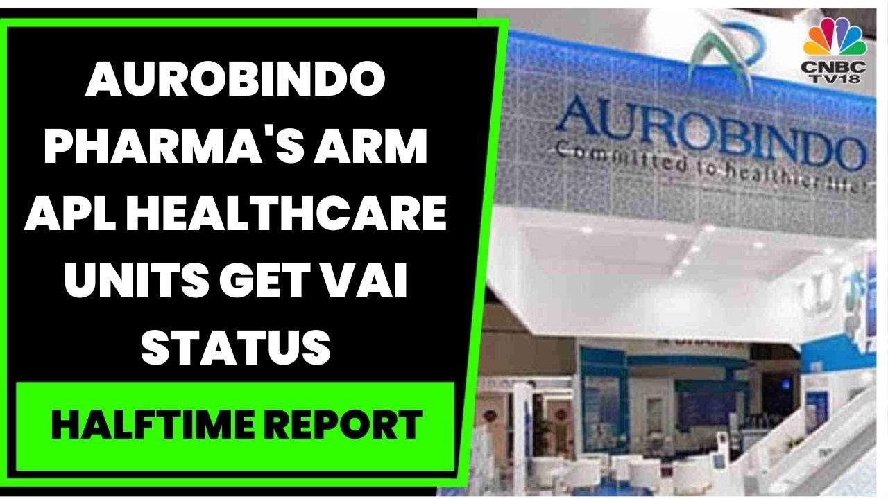 Aurobindo Pharma's Arm APL Healthcare Units Get VAI Status From U.S
