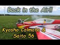 Kyosho Calmato &amp; Saito 56 - Back in the Air &amp; Flying Lovely!