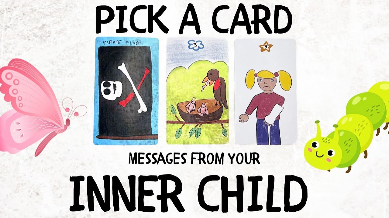 PICK A CARD 🔮 A Message From Your Inner Child 🐛