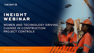 Women and Technology Driving Change in Construction Project Controls | InEight Webinar