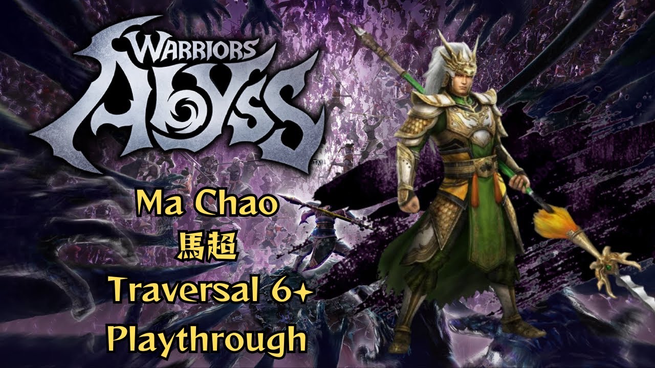 Warriors Abyss - Ma Chao [Traversal 6+] Playthrough
