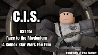 CIS | OST for Race to the Rhydonium | A Roblox Star Wars Fan Film