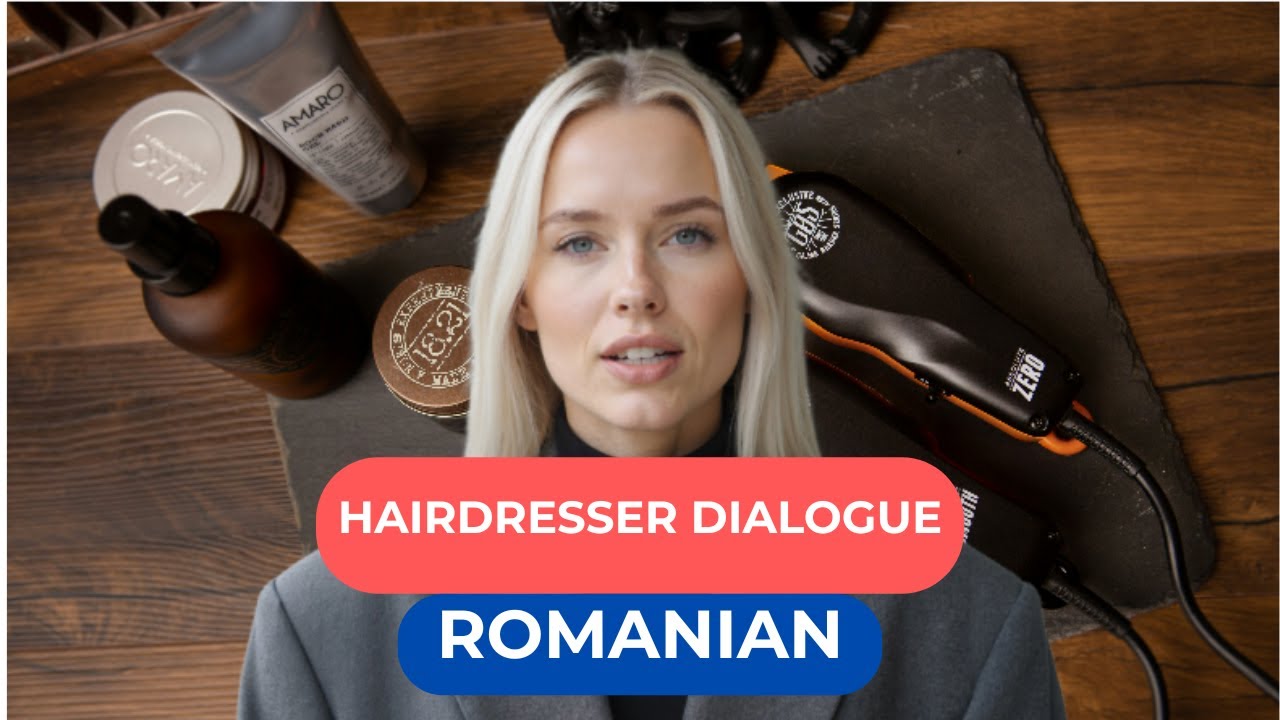 Learn Romanian– Hairdresser Dialogue | Global Dialogues