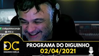 Programa do Diguinho (Noite) -  02/04/2021
