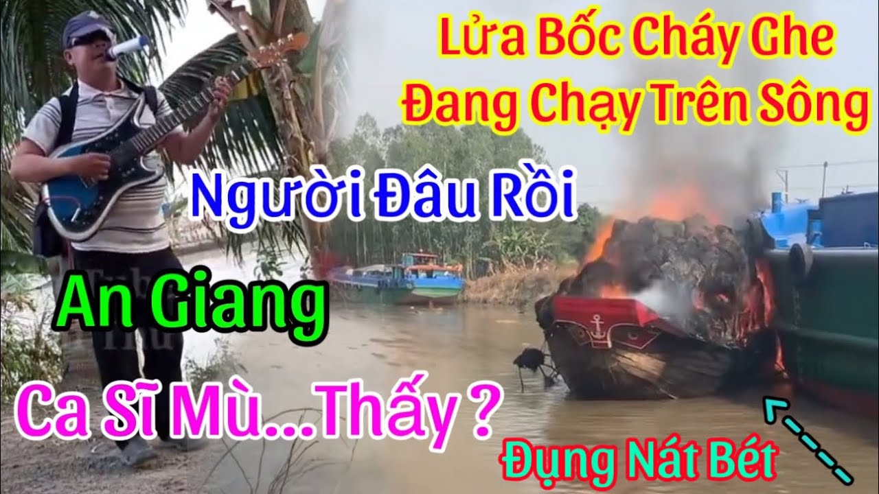 Cháy Ghe Chở Rơm Đang Chạy Trên Sông Tám Ngàn Tri Tôn An Giang Bắt Gặp ...