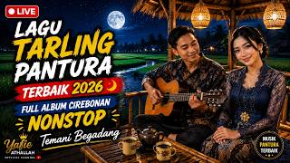 🔴 LIVE Lagu Tarling Pantura Terbaik 2026 🌙 Full Album Cirebonan Nonstop Temani Begadang