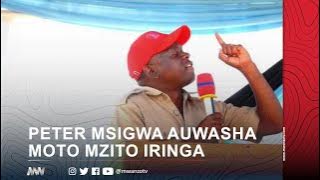 PETER MSIGWA AUWASHA MOTO MZITO IRINGA, 'MAMLAKA HAYATOKI KWA WANANCHI, TUNATAKA KATIBA MPYA'