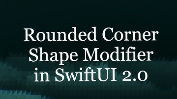 Rounded Corner SwiftUI 2.0 Shape