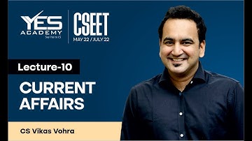 CSEET Current Affairs (Lecture 10) | CSEET May 22/July 22 FREE Batch | CS Vikas Vohra