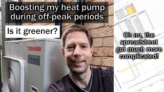 Is it greener if I boost my heat pump during offpeak periods?  And save me money as well?