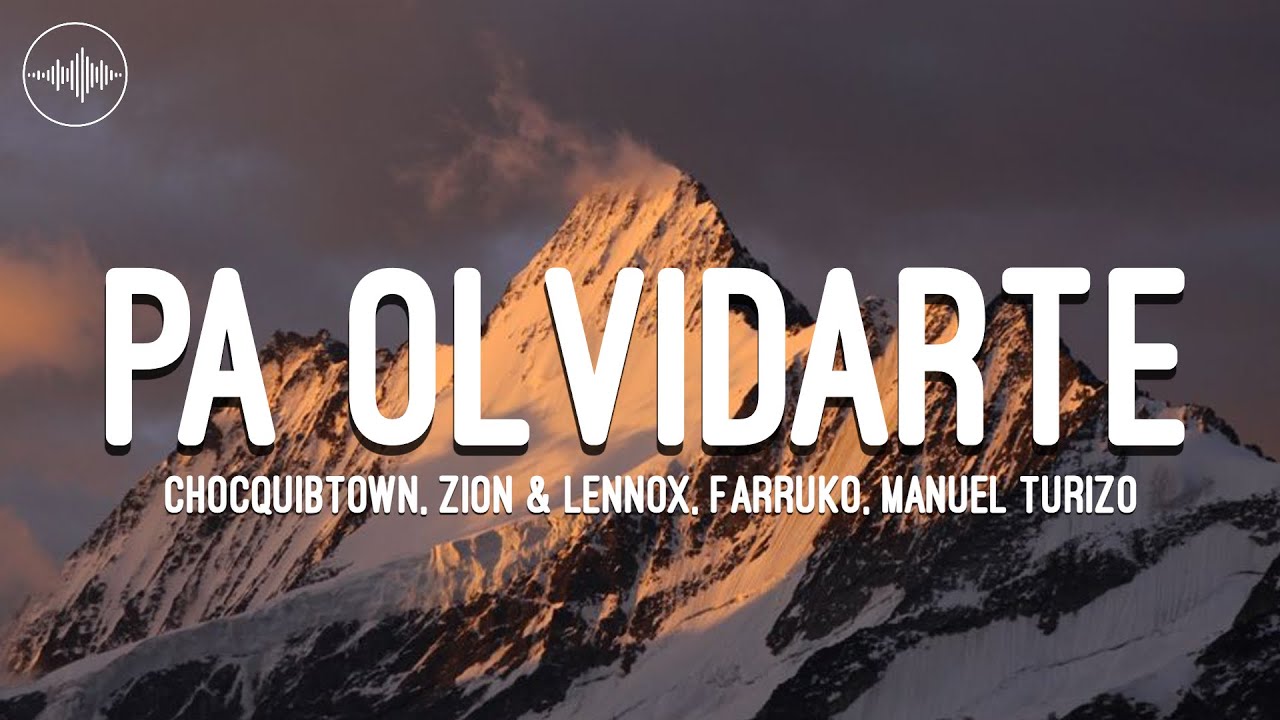 ChocQuibTown, Zion & Lennox, Farruko, Manuel Turizo - Pa Olvidarte (Remix) (Letra)