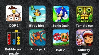 DOP 2, Birdy bird, Sonic dash, Temple run, Bubble sort puzzle, Aqua park, Ball v, Subway surf screenshot 1