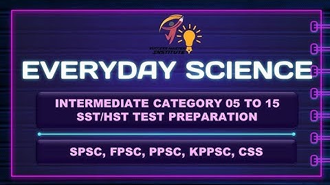 Everyday Science Mcqs|EDS quizTest Preparation 5 to 15 SST General | @SMIbyKiranB FPSC SPSC CSS