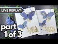 Live replay part 1 of 3  shimmer powder butterflies  simon says stamp