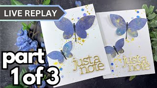 LIVE REPLAY! Part 1 of 3 | Shimmer Powder Butterflies | Simon Says Stamp