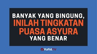 Puasa Muharram : Niat Puasa Asyura Berapa Hari ? - Poster Dakwah Yufid TV