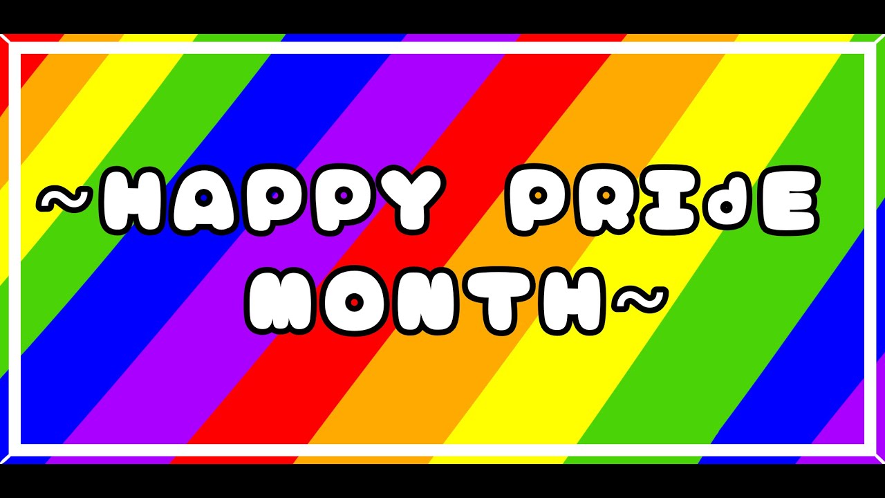 ~Happy pride month~ - YouTube