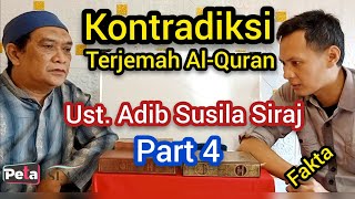 Terjemah Al-Quran Kontradiksi (Bukti Surat Al-Alaq) | Ust. Adib Susila Siraj | Part 4