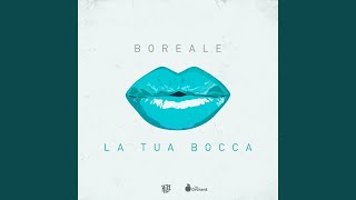 Video thumbnail of "Boréale - La tua bocca"