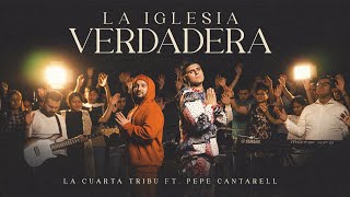 Video thumbnail of "La Iglesia Verdadera - La Cuarta Tribu ft @pepecantarell (La Iglesia Clama Hosanna)"