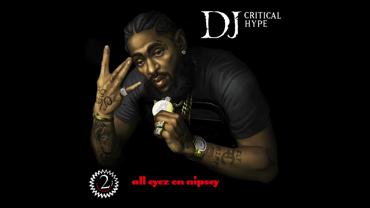 7 - Nipsey Hussle - Smile (DJ Critical Hype BLEND)