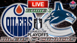 Edmonton Oilers vs Vancouver Canucks Game 1 LIVE Stream Game Audio | NHL Playoffs Streamcast & Chat