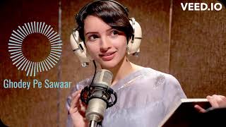 Ghodey Pe Sawaar ( "Qala")