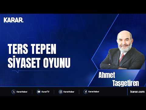 Ters tepen siyaset oyunu - Ahmet Taşgetiren