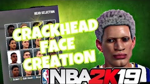 CRACKHEAD FACE CREATION IN NBA 2K19
