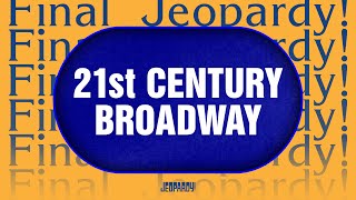 21st Century Broadway | Final Jeopardy! | JEOPARDY!