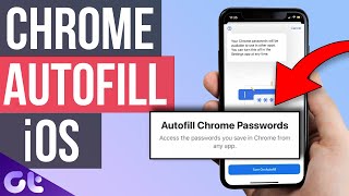 How to Use Google Chrome Pass­words for Autofill­ing on iPhone | Guiding Tech