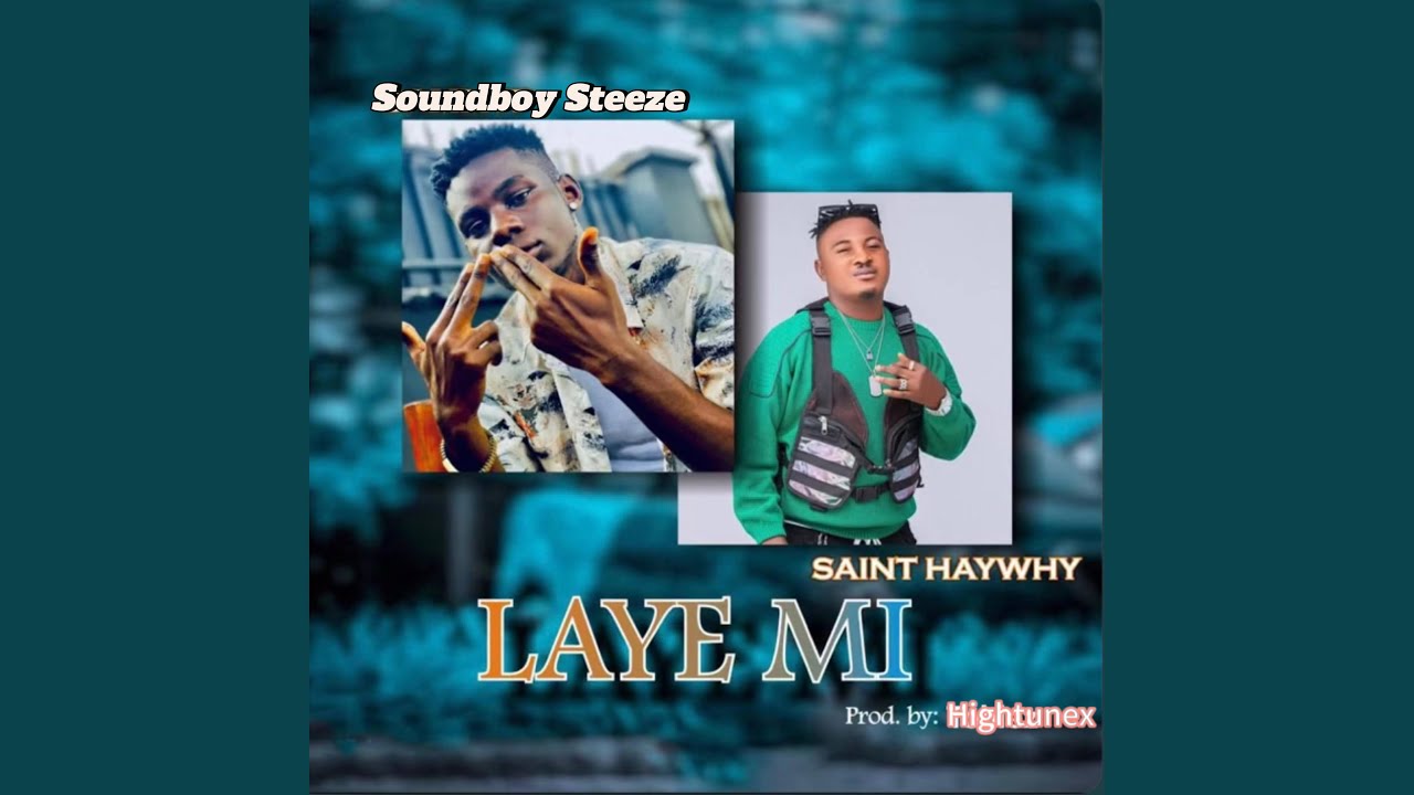 在 YouTube 上观看 Laye Mi (feat. Saint Haywhy)