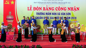Chương trình văn nghệ Lễ đón bằng công nhận trường MN Văn Sơn chuẩn quốc gia.