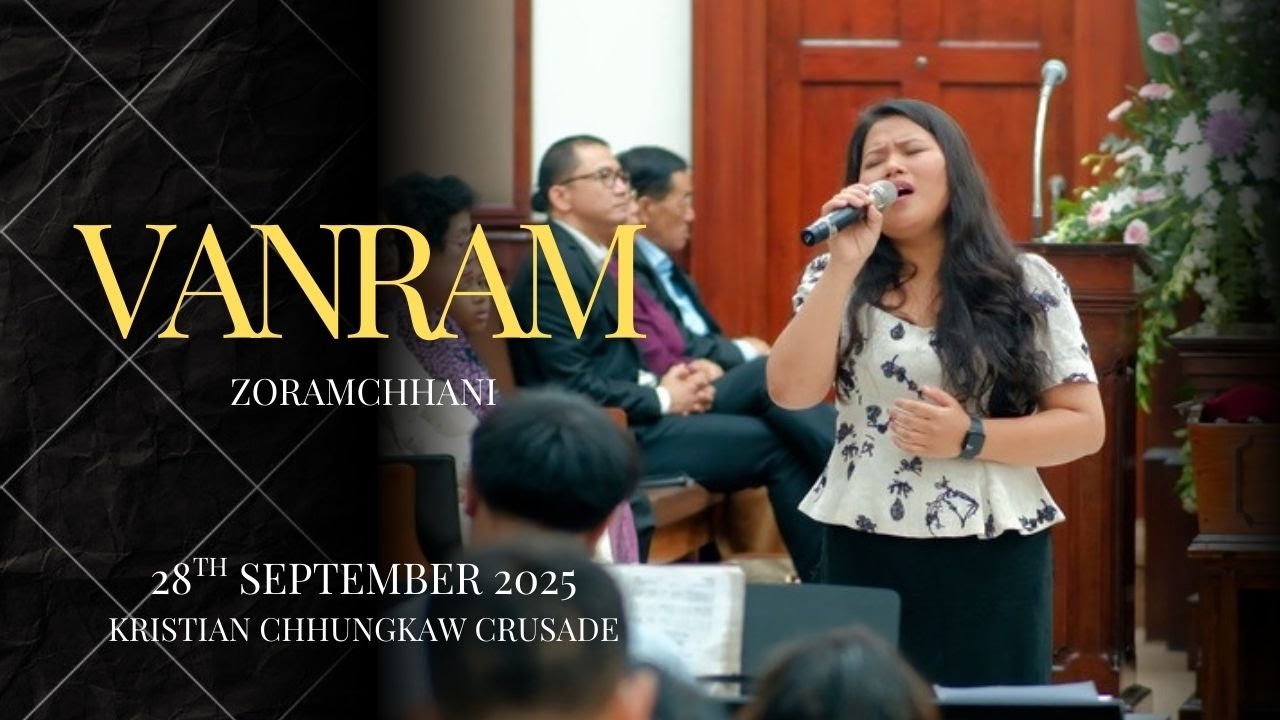 Zoramchhani - Vanram | Kristian Chhungkaw Crusade 2025