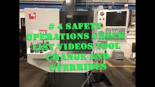 # 4 Safety Operations Check list Videos Tool Change and overrides
