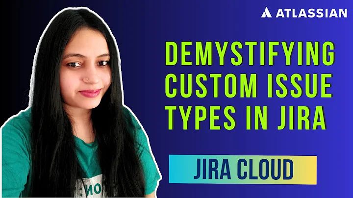 How to Create Custom (New) Issue Types in Jira - Demystifying Jira Issue Types | Jira Administration