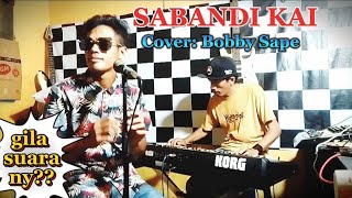 SABANDI KAI  TI WARA MALAI NONA CINA.Cover Bobby sape-lirik PELE