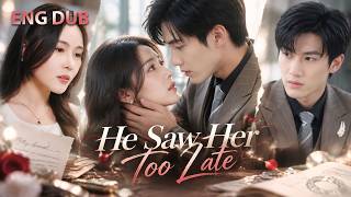He Abandoned His Wife for His First Love—Then Learned She Was the Girl He Loved | Full | Eng Dub
