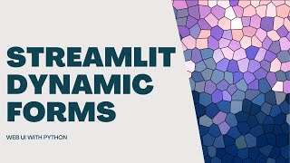 Building Streamlit/Python Dynamic Forms