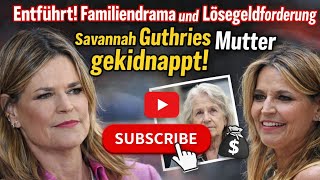 Savannah Guthries Mutter entführt – Familie bereit, Lösegeld zu zahlen | Schockierende Details