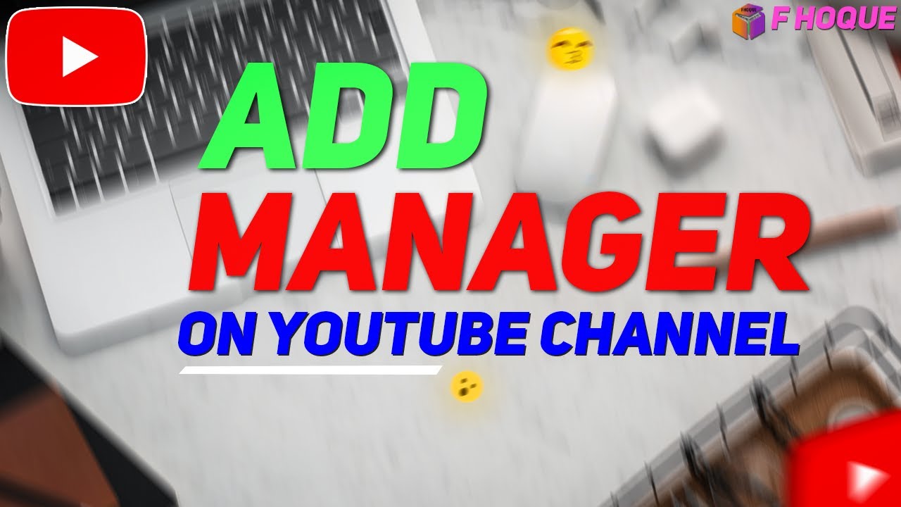 how-to-add-manager-in-youtube-channel-f-hoque-how-to-add-editor-in