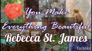 You Make Everything Beautiful Track Karaoke - Rebecca St. James