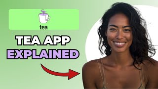 How Does Tea App Work? (2025) Are You on the Tea App?